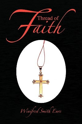 Thread of Faith by Eure, Winifred Smith