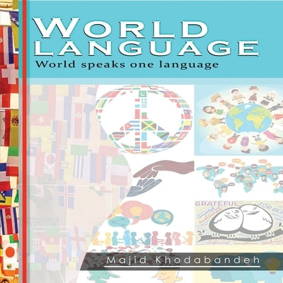 World Language: World speaks one language by Majid Khodabandeh