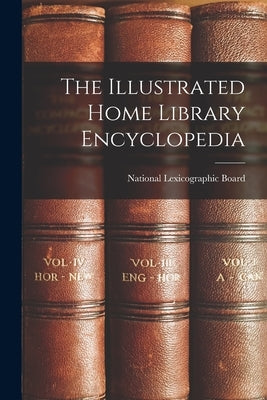 The Illustrated Home Library Encyclopedia by National Lexicographic Board