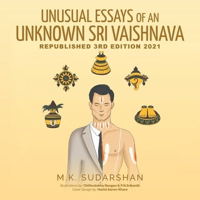 Unusual Essays of an Unknown Sri Vaishnava by Sudarshan, M. K.