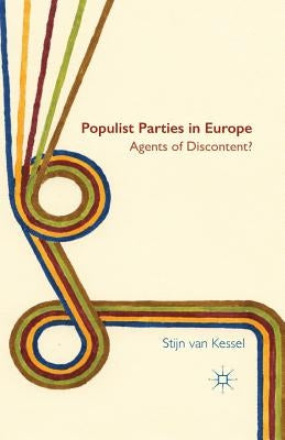 Populist Parties in Europe: Agents of Discontent? by Van Kessel, Stijn