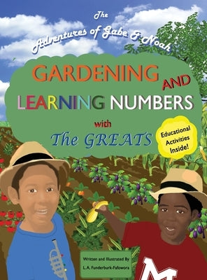 Gardening and Learning Numbers with The Greats by Funderburk-Fafowora, L. a.