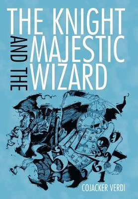 The Knight and the Majestic Wizard by Verdi, Cojacker