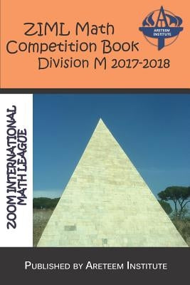 Ziml Math Competition Book Division M 2017-2018 by Lensmire, John
