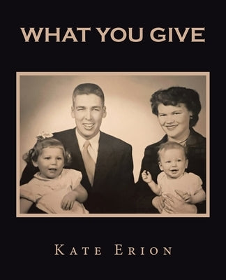 What You Give by Erion, Kate
