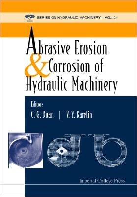 Abrasive Erosion and Corrosion of Hydraulic Machinery by Duan, Changguo