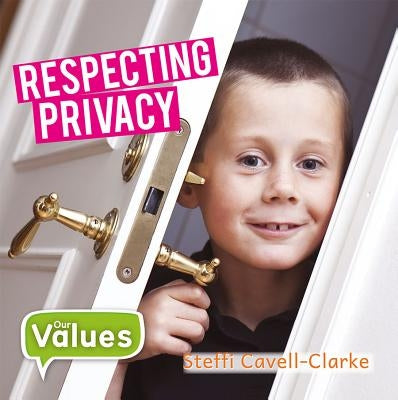Respecting Privacy by Cavell-Clarke, Steffi