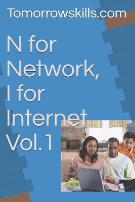 N for Network, I for Internet Vol.1 by Tomorrowskills Com
