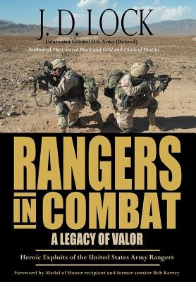 Rangers in Combat: A Legacy of Valor by Lock, J. D.