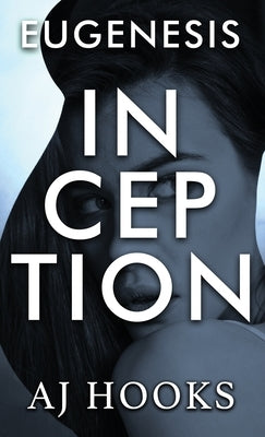Eugenesis Inception by Hooks, A. J.