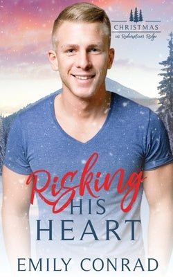 Risking His Heart by Conrad, Emily