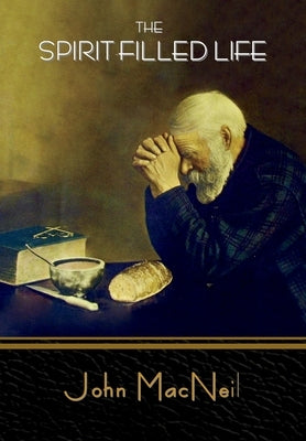 The Spirit-Filled Life by MacNeil, John