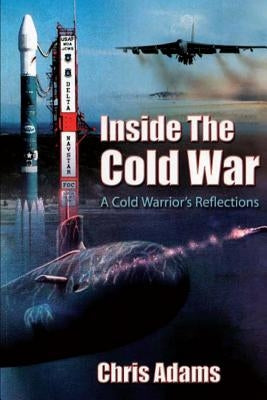 Inside the Cold War - A Cold Warrior's Reflections by Press, Air University