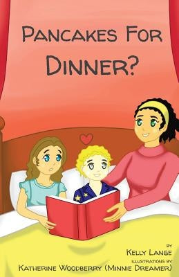 Pancakes For Dinner? by Lange, Kelly