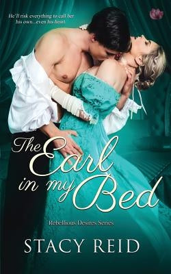 The Earl in My Bed by Reid, Stacy