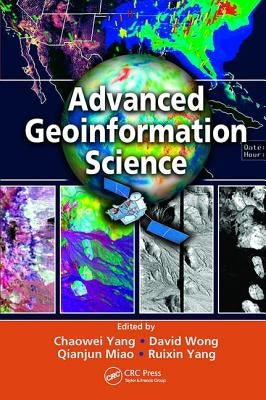 Advanced Geoinformation Science by Yang, Chaowei