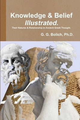 Knowledge & Belief Illustrated by Bolich, G. G.
