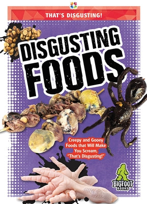 Disgusting Foods by Mattern, Joanne