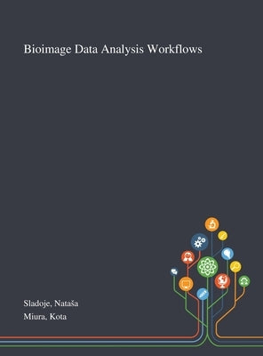 Bioimage Data Analysis Workflows by Sladoje, Natasa