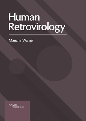 Human Retrovirology by Warne, Mariana