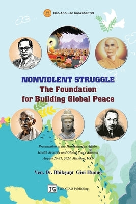 NONVIOLENT STRUGGLE - The Foundation for Building Global Peace by Thích Nữ, Giới Hươ