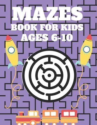 Mazes Book For Kids Ages 6-10: Mazes puzzles with solutions, Mazes puzzles for Kids, Perfect For Kids, Puzzles Games by Jml, Aymane