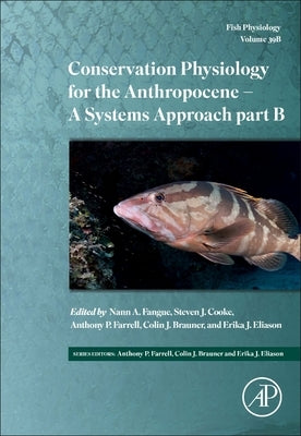 Conservation Physiology for the Anthropocene - Issues and Applications: Volume 39b by Fangue, Nann A.