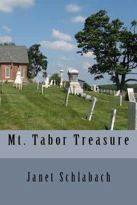 Mt. Tabor Treasure by Schlabach, Janet