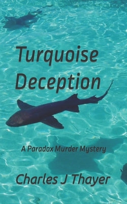 Turquoise Deception: A Murder Mystery by Thayer, Charles J.