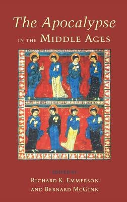The Apocalypse in the Middle Ages by Emmerson, Richard