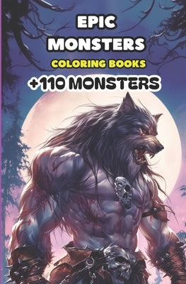 Epic Monsters Coloring Books: +110 Monsters by Ks, Kurosho
