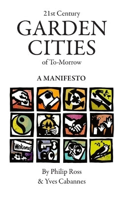 21st Century Garden Cities of To-morrow. A manifesto by Cabannes, Yves