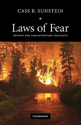 Laws of Fear: Beyond the Precautionary Principle by Sunstein, Cass R.