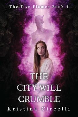 The City Will Crumble by Circelli, Kristina