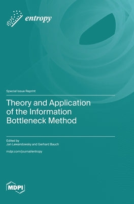 Theory and Application of the Information Bottleneck Method by Lewandowsky, Jan