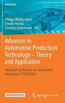 Advances in Automotive Production Technology - Theory and Application: Stuttgart Conference on Automotive Production (Scap2020) by Weißgraeber, Philipp