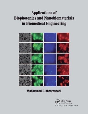 Applications of Biophotonics and Nanobiomaterials in Biomedical Engineering by Khosroshahi, Mohammad E.