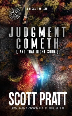Judgment Cometh: and That Right Soon by Pratt, Scott
