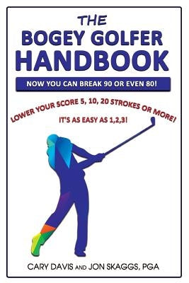 The Bogey Golfer Handbook by Skaggs Pga, Jon