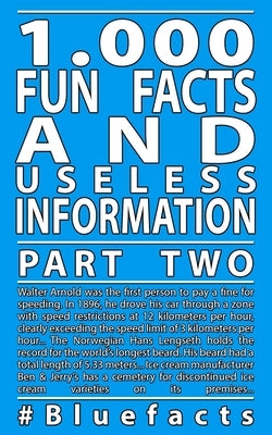 1,000 Fun Facts and useless information Part 2: #Bluefacts by Hofmann, Rick