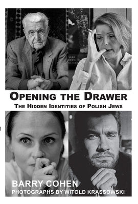 Opening the Drawer: The Hidden Identities of Polish Jews by Cohen, Barry