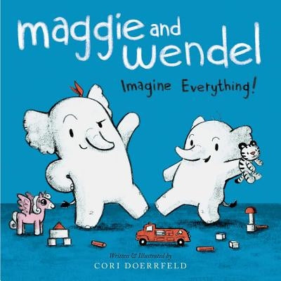 Maggie and Wendel: Imagine Everything! by Doerrfeld, Cori
