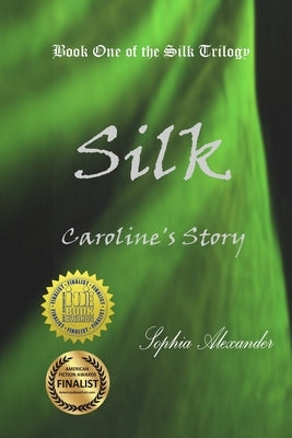 Silk: Caroline's Story by Alexander, Sophia
