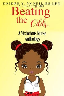 Beating the Odds by McNeil, Deidre y.