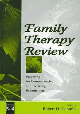 Family Therapy Review: Preparing for Comprehensive and Licensing Examinations by Coombs, Robert H.