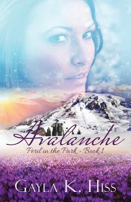 Avalanche: A Contemporary Romance w/Suspense by Hiss, Gayla K.