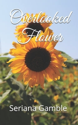 Overlooked Flower by Gamble, Seriana