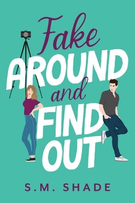 Fake Around and Find Out by Shade, S. M.