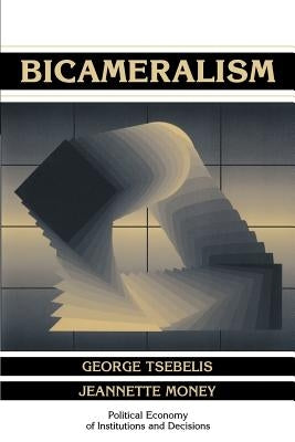 Bicameralism by Tsebelis, George