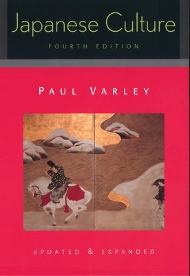 Japanese Culture: 4th Pa by Varley, Paul